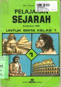 Image of Pelajaran Sejarah [Jilid 1]: untuk SMTA Kls. 1 Sem. 1 [Kur. th. 1984]