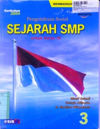 Image of Pengetahuan Sosial [Jilid 3]: Sejarah SMP untuk Kls. IX [Kur. th. 2004 - Membangun Kompetensi]