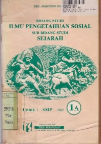 Image of Bidang Studi IPS= Sub Bidang Studi Sejarah [Jilid 1a]: untuk SMP Kls. I Sem. 1