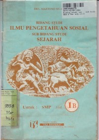 Image of Bidang Studi IPS= Sub Bidang Studi Sejarah [Jilid 1B]: untuk SMP Kls. I  Sem. 2