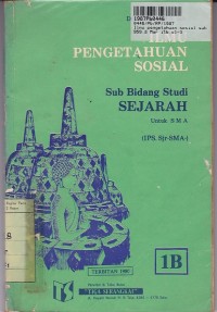 Image of Ilmu Pengetahuan Sosial [Sub Bidang Studi Sejarah - Jilid 1b]: untuk SMA Kls. I