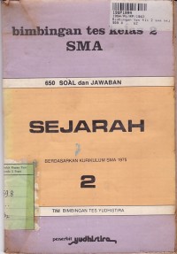 Image of Bimbingan Tes Kls. II SMA [Jilid 2]: Sejarah 650 Soal dan Jawaban [Berdasarkan Kur. SMA th. 1975]