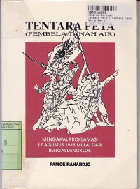 Image of Tentara PETA [Pembela Tanah Air]: Mengawal Proklamasi 17 Agustus 1945 Mulai dari Rengasdengklok