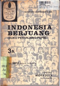 Image of Indonesia Berjuang= Buku Penunjang PSPB [Jilid 3a]:  untuk SMTA Kls. III Sem. 5