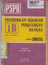 Image of Pendidikan Sejarah Perjuangan Bangsa [PSPB- Jilid 1b]: untuk SMTA Kls. I Sem. 2