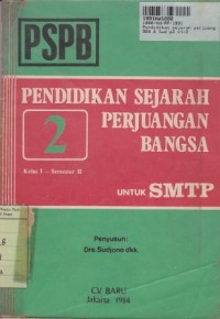 Image of Pendidikan Sejarah Perjuangan Bangsa - PSPB [Jilid 2]: untuk SMTP Kls. I Sem. 2