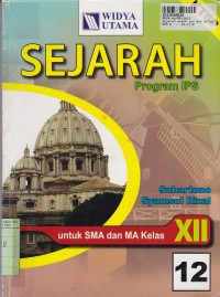 Image of Sejarah [Jilid 12]: untuk SMA & MA Kls. XII - Program IPS [Standar Isi KTSP th. 2006]