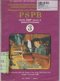 Image of Bahan  Acuan Kegiatan Belajar Mengajar dengan Pendekatan Proses & CBSA - Pendidikan Sejarah Perjuangan Bangsa (PSPB) untuk SMP Kls. III Semester 6 Sesuai dengan Kurikulum 1975 SMP yang disempurnakan