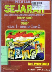Image of Pelajaran Sejarah:  untuk SMP Kls. I Sem. 1 & 2 [Kur. th. 1984/GBPP th. 1988]