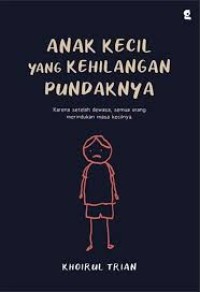 Image of Anak Kecil yang Kehilangan Pundaknya: Karena Setelah Dewasa, Semua Orang Merindukan Masa Kecilnya
