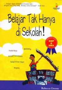 Image of Belajar Tak Hanya di Sekolah! [Wajib baca untuk SMP & SMA]