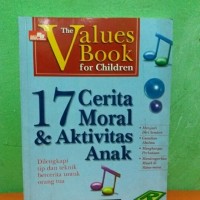 Image of The Values Book for Children: 17 Cerita Moral & Aktivitas Anak [ +Tip  & Teknik Bercerita untuk Orang Tua]