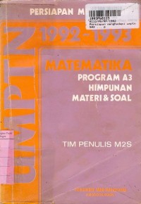 Image of Persiapan Menghadapi UMPTN 1992-1993: Matematika Prog. A3 [Himpunan Materi & Soal]