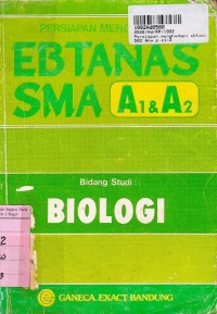 Image of Persiapan Menghadapi Ebtanas SMA A1 & A2: Bidang Studi Biologi
