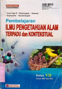 Image of Pembelajaran IPA Terpadu & Kontekstual  Kls. VII: untuk SMP & MTs [Kurikulum Tingkat Satuan Pendidikan]