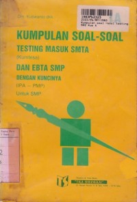 Image of Kumpulan Soal-soal Testing Masuk SMTA  & EBTA SMP dengan Kunci  untuk SMP [KUMTESA]