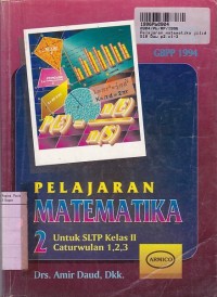 Image of Pelajaran Matematika [Jilid 2]: untuk SLTP Kls. II Cawu 1, 2, 3 - Kur. SLTP/GBPP th. 1944
