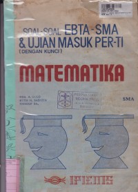 Image of Soal-soal Ebta  SMA & Ujian Masuk Per-Ti [+Kunci]: Matematika