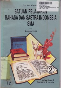 Image of Satuan Pelajaran Bahasa Indonesia & Sastra Indonesia [2]: untuk SMA Kls. II Sem. 3 & 4 [Program Inti]