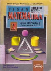 Image of Pegangan Matematika [Jilid 2]: untuk SLTP Kls. II Cawu 1, 2, 3 - Kur. SLTP/GBPP 1994
