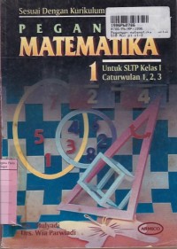 Image of Pegangan Matematika [Jilid 1]: untuk SLTP Kls I Cawu 1, 2, 3 - Kur. th. 1994/GBPP SLTP