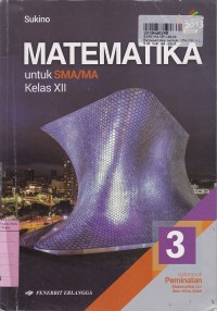 Image of Matematika [Jilid 3]: untuk SMA/MA Kls. XII Kel. Peminatan Matematika & Ilmu-ilmu Alam