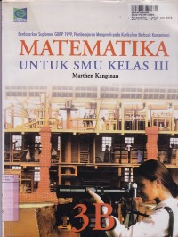 Image of Matematika [Jilid 3b]: untuk SMU Kls. III [Suplemen GBPP th. 1999 Kur. Berbasis Kompetensi]