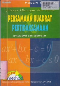 Image of Sukses Ulangan & Ujian Persamaan Kuadrat Pertidaksamaan: untuk SMU & Sederajat