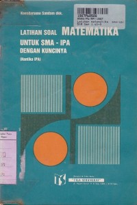 Image of Latihan Soal Matematika: untuk SMA - IPA dengan Kuncinya [untuk Masuk Perguruan Tinggi]