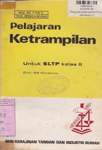 Image of Seri Kerajinan Tangan & Industri Rumah: Pelajaran Ketrampilan [Jilid 2] untuk SLTP Kls. II
