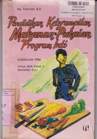 Image of Pendidikan Keterampilan: Makanan dan Pakaian untuk SMA Kls. I Sem. 2 - [ Kur. th. 1984]