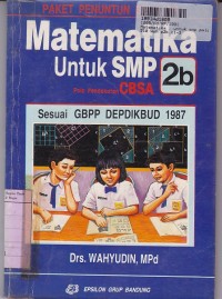 Image of Paket Penuntun Belajar Matematika [Jilid 2b]: untuk SMP Kls. VIII Sem. 4 [CBSA GBPP th. 1987]
