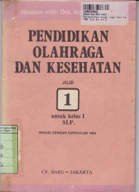 Image of Pendidikan Olahraga & Kesehatan [Jilid 1]: untuk SLP Kls. I Kur. th. 1984