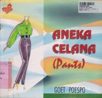 Image of Puspa Ragam Busana: Aneka Celana [Pants]
