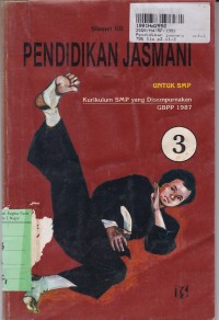 Image of Pendidikan Jasmani [Jilid 3]: untuk SMP Kls. III Sem. 5 & 6 [Kur. SMP/GBPP th. 1987]