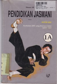 Image of Pendidikan Jasmani [Jilid 1a]: untuk SMP Kls. I Sem. 1 [Kur. SMP/GBPP th. 1987]