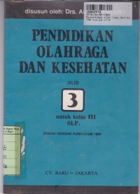 Image of Pendidikan Olahraga & Kesehatan [Jilid 3]: untuk Kls. III SLP [Kur. th. 1984]