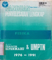 Image of Panduan Penyelesaian Lengkap Fisika: Skalu Perintis Sipenmaru & UMPTN 1976 - 1991