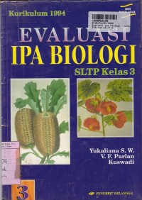 Image of Seri Buku Soal: Evaluasi IPA Biologi [Jilid 3] untuk SLTP Kls. III [Kur. th. 1994]