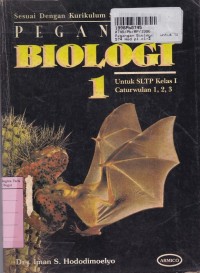 Image of Pegangan Biologi [Jilid 1] : untuk SLTP Kls. I Cawu 1, 2, 3 [Kur. SLTP/GBPP th. 1994]