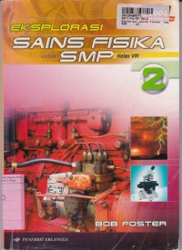 Image of Eksplorasi Sains Fisika [Jilid 2]: untuk SMP Kls. VIII