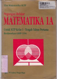 Image of Pegangan Belajar Matematika [Jilid 1a]: untuk SMP Kls. I Tengah Tahun Pertama GBPP th. 1994