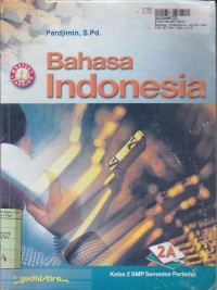 Image of Bahasa Indonesia [Jilid 2a]: untuk SMP Kls. II Sem. 1 [Kur. KBK th. 2004]