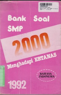 Image of Bank Soal SMP 2000 Menghadapi Ebtanas Bahasa Indonesia th. 1992