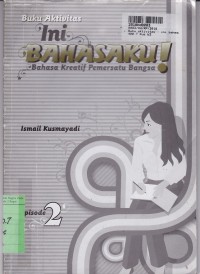 Image of Buku Aktivitas ini Bahasaku! Bahasa Kreatif Pemersatu Bangsa [Episode 2]