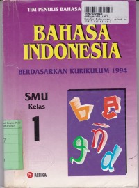 Image of Bahasa Indonesia: untuk SMA Kls 1. Cawu 1, 2, dan 3 [Kur. th. 1994]