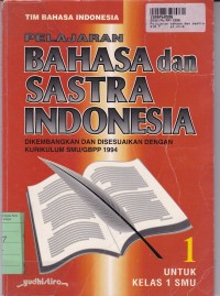Image of Pelajaran Bahasa dan Sastra Indonesia [Jilid 1]: untuk SMU Kls. I [Kur. th. 1994]