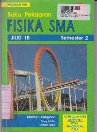 Image of Buku Pelajaran Fisika SMA [Jilid 1b]: Sem. 2 [Program Inti - Kur. th. 1984 GBPP th. 1987]