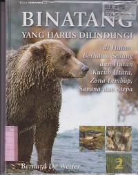 Image of Binatang yang harus di Lindungi [Jilid 2]: Di Hutan Berhawa Sedang & Hutan Kutub Utara, Zona Lembap, Savana & Stepa