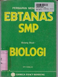 Image of Persiapan Menghadapi Ebtanas SMP [Biologi]